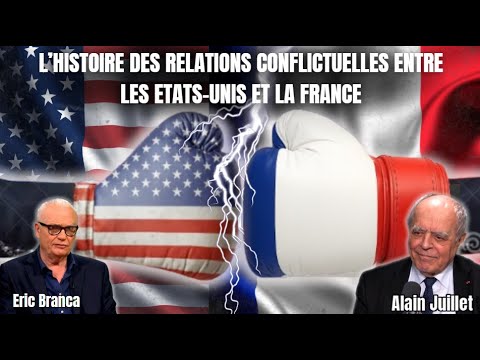 L'histoire des relations conflictuelles entre les Etats- Unis et la France | Alain Juillet