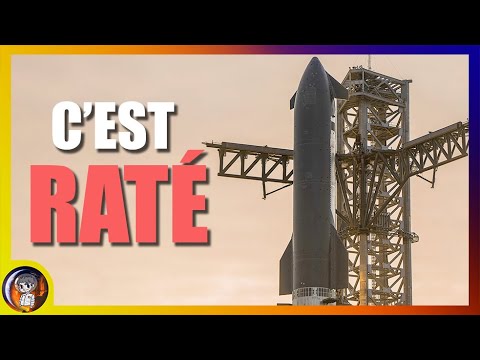 Une défaillance empêche le décollage du STARSHIP ! - Le Journal de la STARBASE #243 - Le JDE