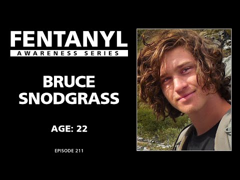 FENTANYL KILLS - Bruce Snodgrass' Story - episode 211