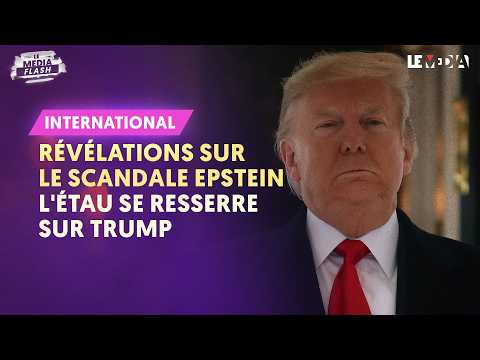 SCANDALE EPSTEIN : TRUMP AU COEUR DU MALAISE GRANDISSANT