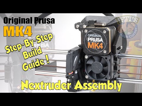 #05 Original PRUSA MK4 Kit : Full Step-By-Step BUILD GUIDE - Nextruder Assembly