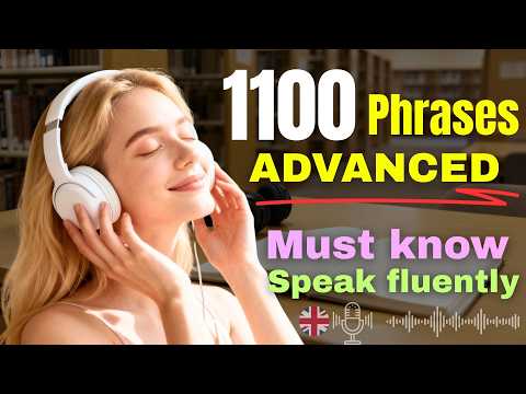 Learn 1100 Advanced English Phrases and Sound Fluent Instantly