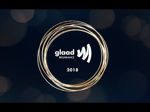 GLAAD @ Sundance 2018