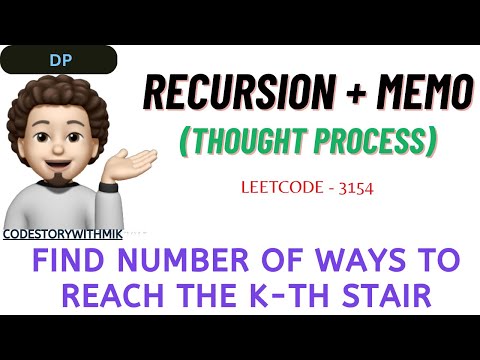 Find Number of Ways to Reach the K-th Stair | Recursion+Memo  | Leetcode 3154 | codestorywithMIK