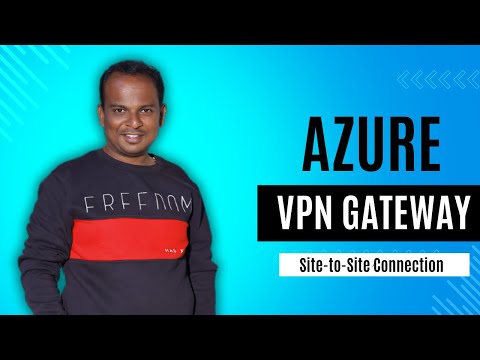 What is Azure VPN Gateway? Site to Site VPN connection explained