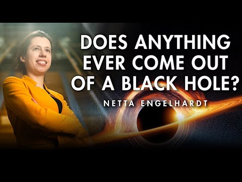 Public Lecture: Does Anything Ever Come Out of a Black Hole? - Netta Engelhardt