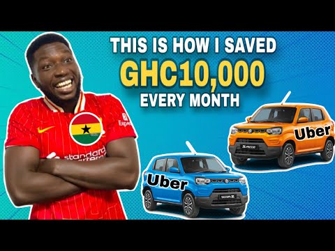 How I Saved GHc10,000 Every Month Driving Uber/Bolt in Ghana