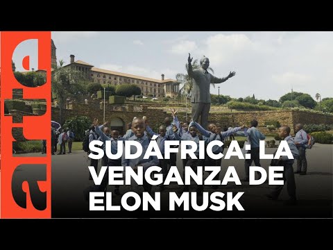Sudáfrica: la venganza de Musk | ARTE.tv Documentales