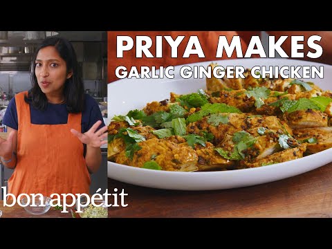 Priya Makes Garlic Ginger Chicken | From the Test Kitchen | Bon Appétit