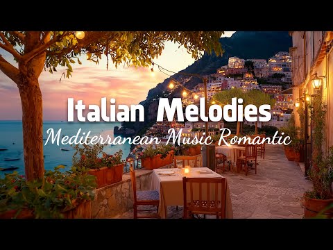 🇮🇹 Timeless Italian Melodies 🌅 Soothing Guitar & Mediterranean Sea Views | Italian Sunset Romance