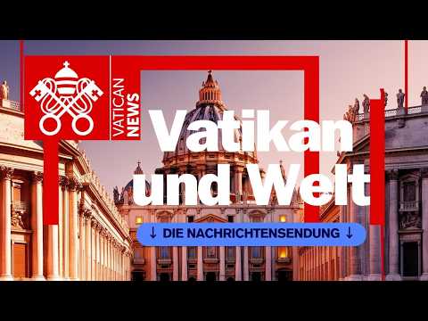 Vatikan und die Weltnachrichten 23. Februar 2026