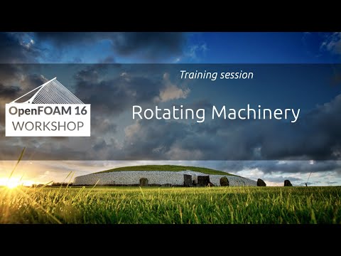 [16th OpenFOAM Workshop] Rotating Machinery
