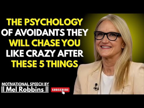 The Psychology of Avoidants They Will Chase You Like Crazy After These 5 Things | Mel Robbins Speech