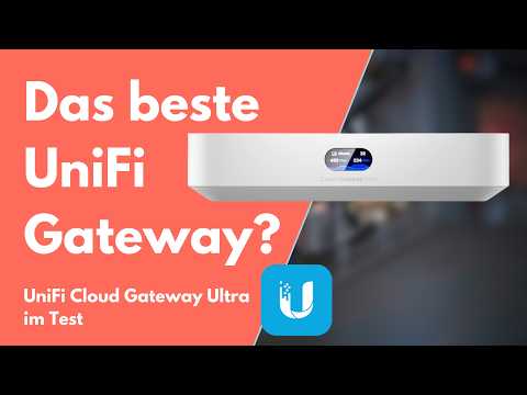 UniFi Cloud Gateway Ultra | Einsteiger Tutorial + Vergleich zu anderen UniFi Gateways