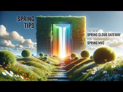Spring Tips: Spring Cloud Gateway for Spring MVC