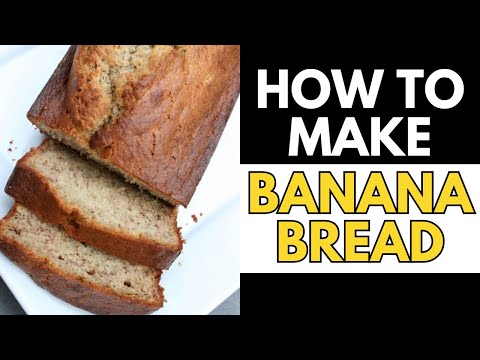 How To Make Banana Bread Step By Step - An Easy To Follow Recipe