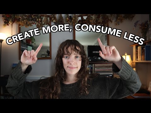 RESIST CONSUMER CULTURE // How to create more than you consume (and why it'll change your life)