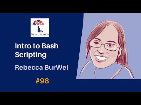 [98] Intro to Bash Scripting (Rebecca BurWei)