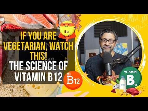 Vegetarians, watch this: The Science of Vitamin B12