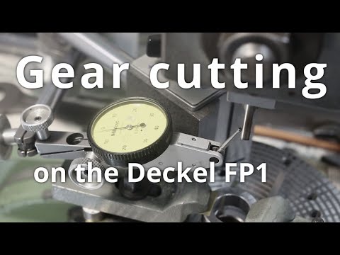 Gear cutting on the Deckel FP1