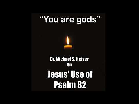 Dr. Michael S. Heiser on Jesus’ use of Psalm 82 in John 10:34 | “You are gods”