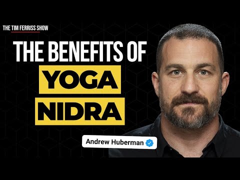 The Practice of Yoga Nidra to Improve Your Sleep and Stress | Dr. Andrew Huberman
