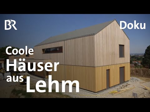 Aus Lehm gebaut - Doku über einen neuen alten Baustoff | Unter unserem Himmel | BR | Haus | Bauen