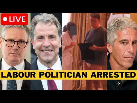 🚨 LIVE: Epstein Files Hit Starmer’s Government - Labour MP Arrested