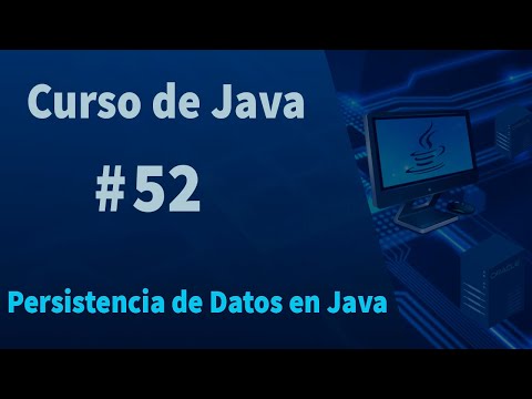 🔴Curso de Java#52 - Persistencia de Datos en Java