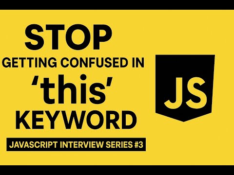 STOP Getting Confused in ‘this’ Keyword — JavaScript Interview Series #javascript #this #thisKeyword