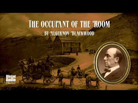 The Occupant of the Room | Algernon Blackwood | A Bitesized Audiobook