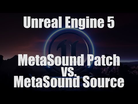 Unreal Engine 5 | MetaSound Patch vs MetaSound Source