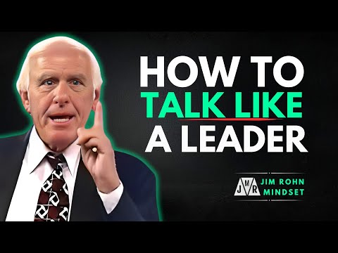 How to Talk Like A Leader | One of the best Jim Rohn Motivation Videos