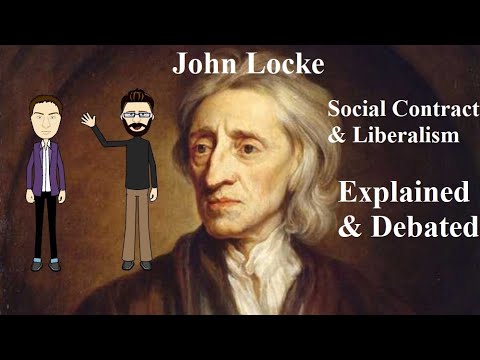 John Locke's Social Contract & Liberalism - Explained and Debated