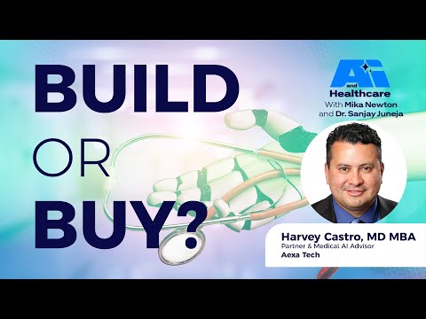 Should Hospital Systems Build or Buy AI Tools? - with Dr. Sanjay Juneja