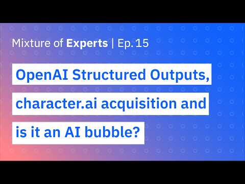 OpenAI Structured Outputs, character.ai “acquisition,” and is it an AI bubble?