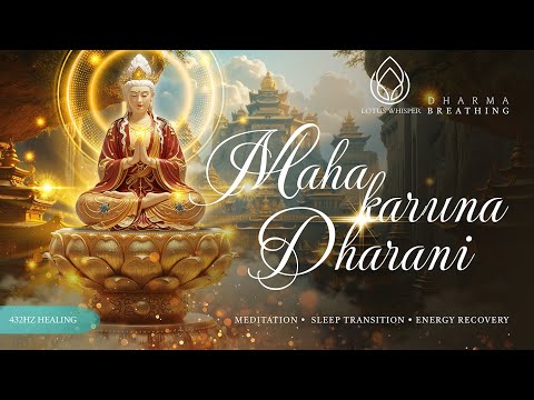 Healing Frequencies for Mental Health & Spiritual Power | Mahākaruṇā Dhāraṇī 432Hz #meditation