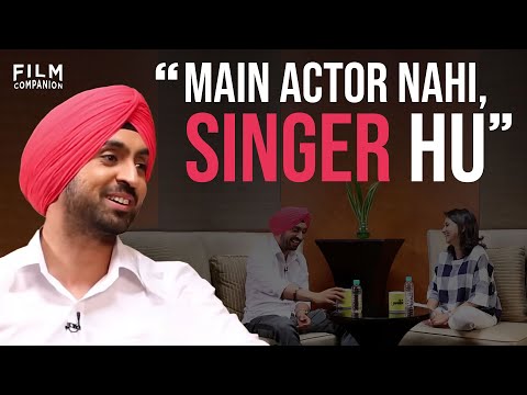 “I Am a Singer, Not an Actor” - Diljit Dosanjh | Anupama Chopra | Film Companion
