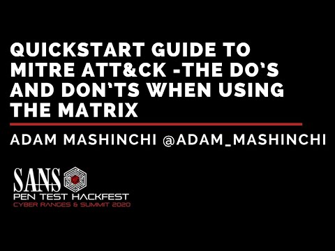 Quickstart Guide to MITRE ATT&CK - Do’s and Don’ts w/ Adam Mashincho - HackFest Summit 2020
