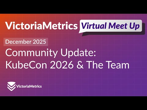 VictoriaMetrics Community Update: KubeCon 2026 & The Team