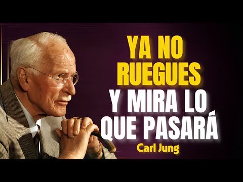Cuando dejas de rogar, algo en él o ella empieza a cambiar - Carl Jung