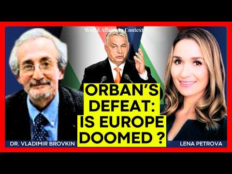 Prof. Vladimir Brovkin: Hungary After Orban - EU Warmongers Win, Russia, Ukraine & Globalists