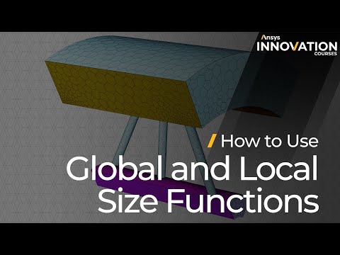 How to Use Global and Local Size Functions in Ansys Fluent Meshing’s Watertight Geometry Workflow