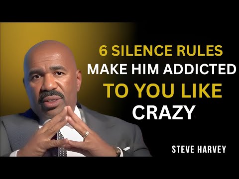 6 Silence Rules That Make Him Addicted To You Like Crazy 🤫🔥 | Steve Harvey