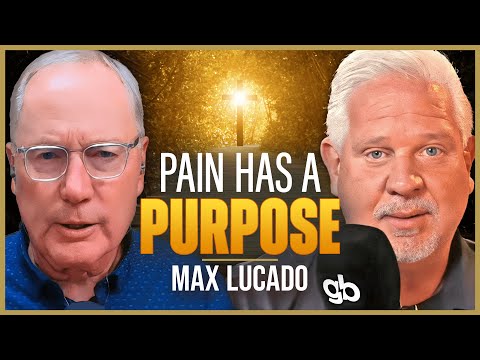 Max Lucado on Overcoming Grief in Dark Times | The Glenn Beck Podcast | Ep 266