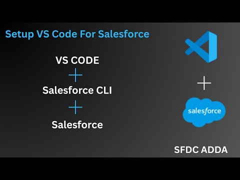 How to setup VS Code for Salesforce? |  | Set up visual studio code salesforce