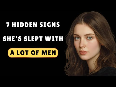 7 Hidden Signs She's SLEPT With a Lot of MEN – The Truth You Must Know | Female Psychology