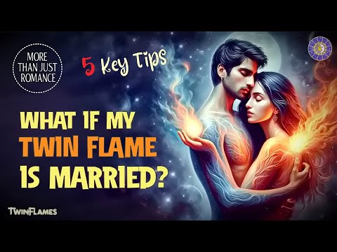 What If My Twin Flame Is Married to Someone Else? ❤️ 5 Key Tips
