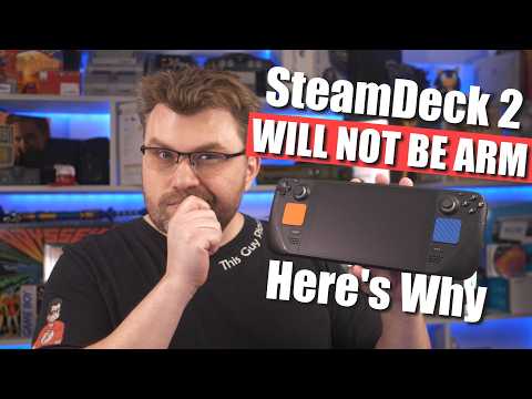 Steam Deck 2 WILL NOT BE ARM... Here's Why