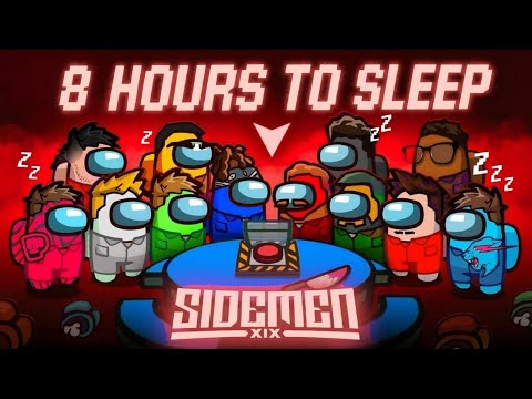 *8 HOURS* OF SIDEMEN AMONG US TO SLEEP!